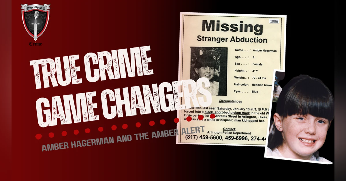 S1 Ep22: True Crime Game Changers: Amber Hagerman and the AMBER Alert