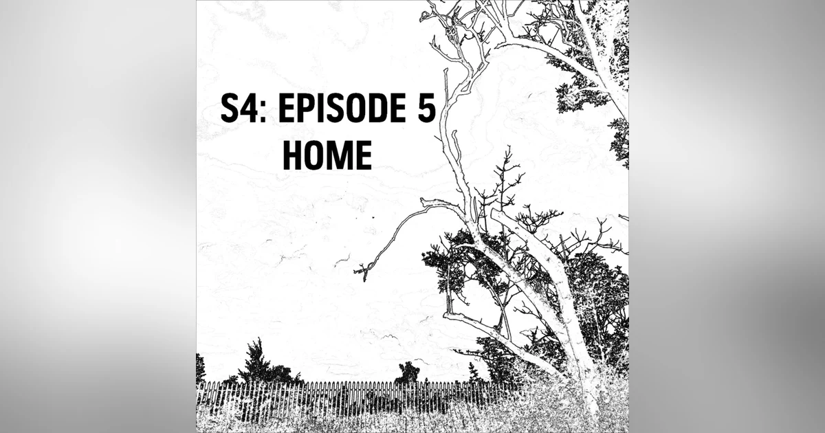 S4: E05 - Home