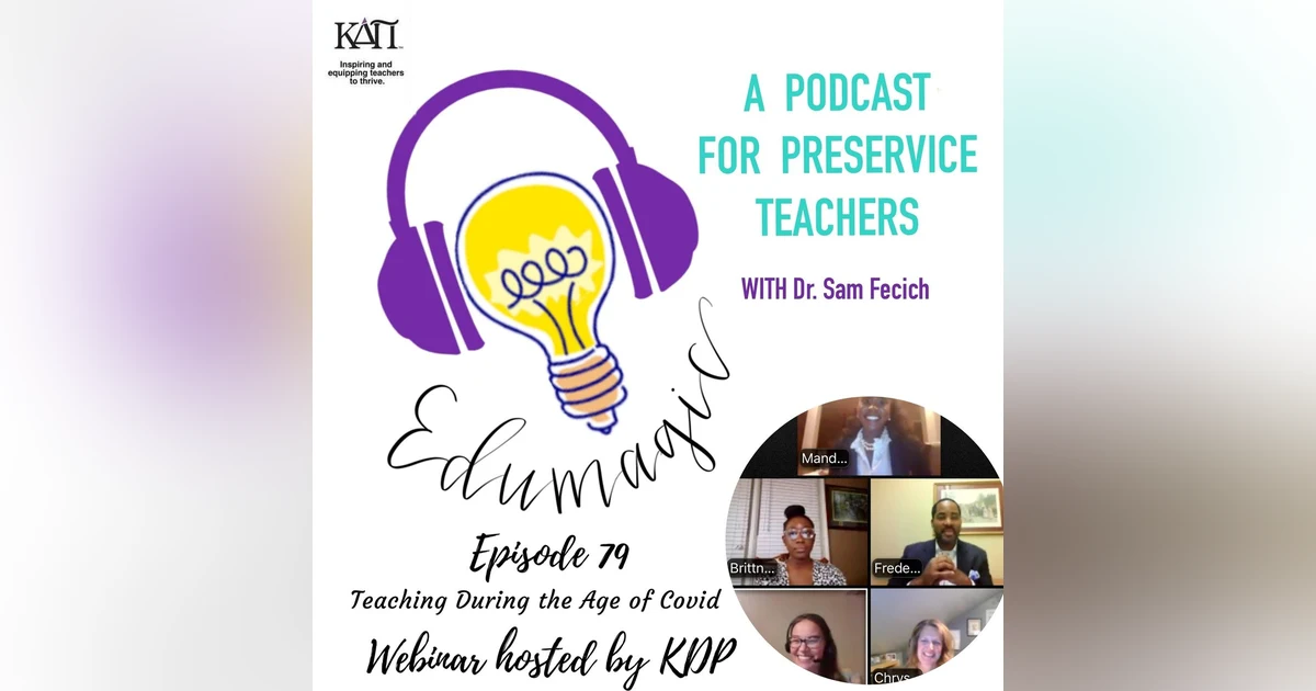Bonus Episode: Teaching During the Age of COVID Kappa Delta Pi Webinar Series E79