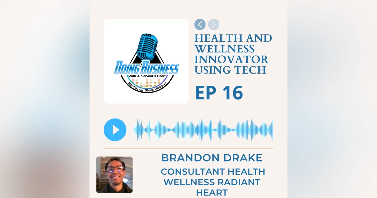 Health and Wellness innovator using Tech - Brandon Drake Consultant Health Wellness Radiant Heart