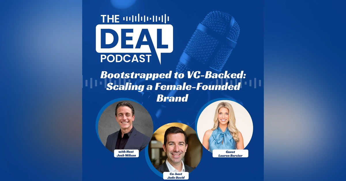 Bootstrapped to VC-Backed: Scaling a Female-Founded Brand — Lauren Bercier