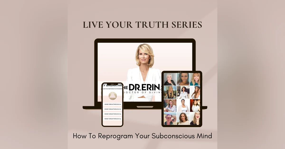 LIVE YOUR TRUTH {1 OF 12 SERIES} HOW TO REPROGRAM YOUR SUBCONSCIOUS MIND