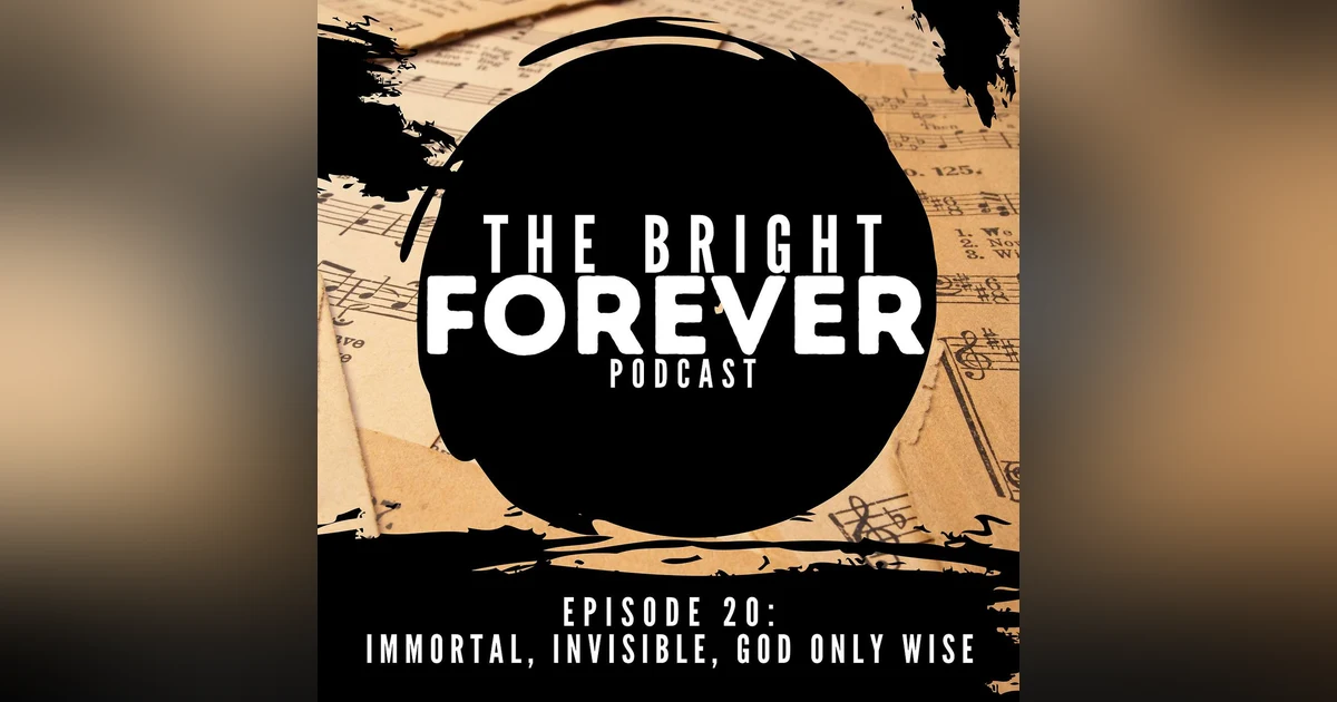 Immortal, Invisible, God Only Wise