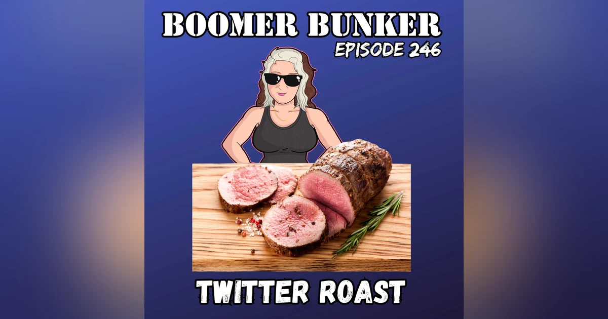 Twitter Roasts | Episode 246