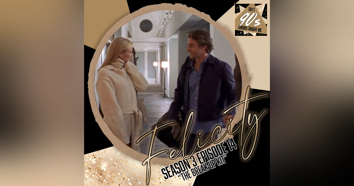 Felicity: Season 3 Episode 14 - The Break-Up Kit