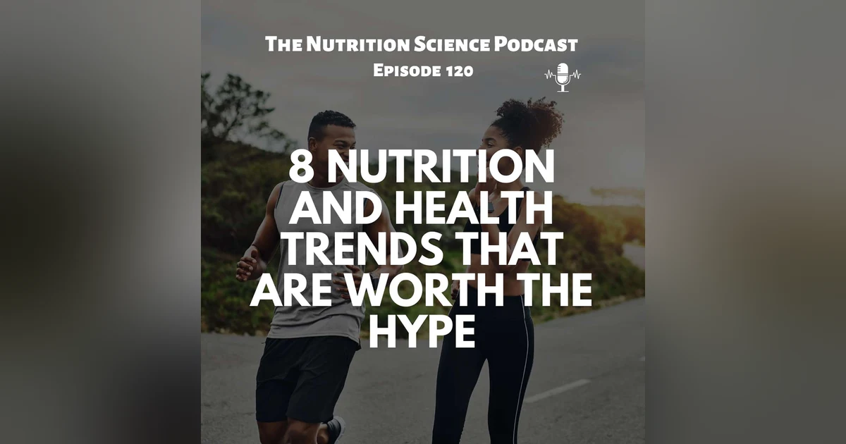 8 Nutrition and Health Trends that ARE Worth the Hype