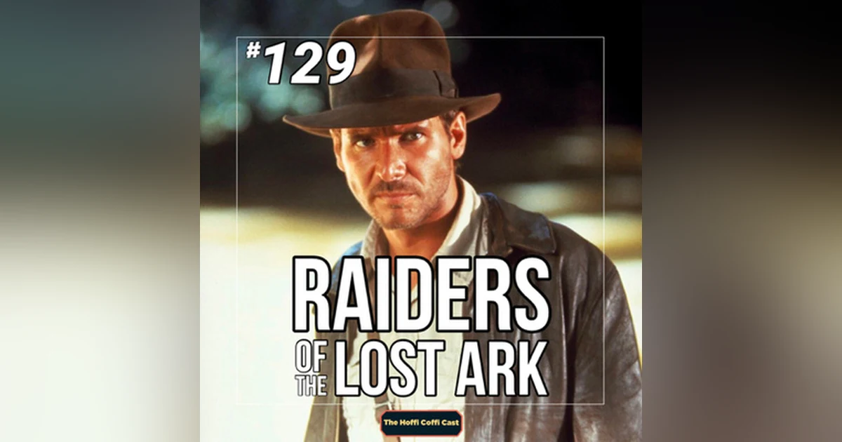 129 - Raiders of the Lost Ark (1981)