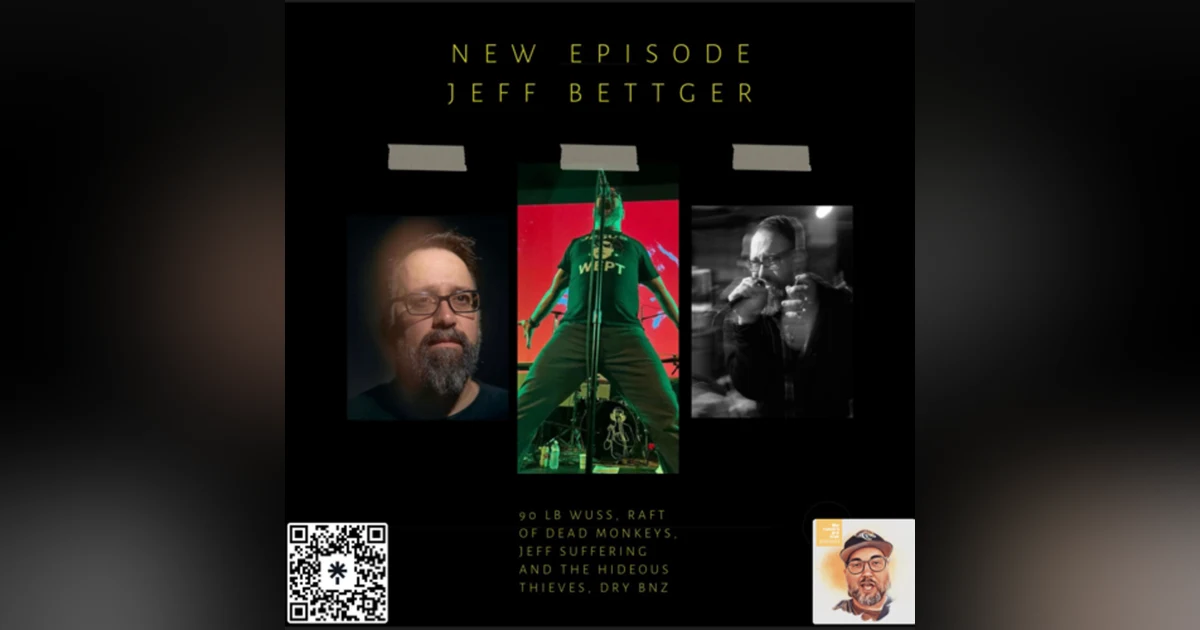 Jeff Bettger (90 LB Wuss, Raft of Dead Monkeys, Jeff Suffering and the Hideous Thieves, DRY BNZ)