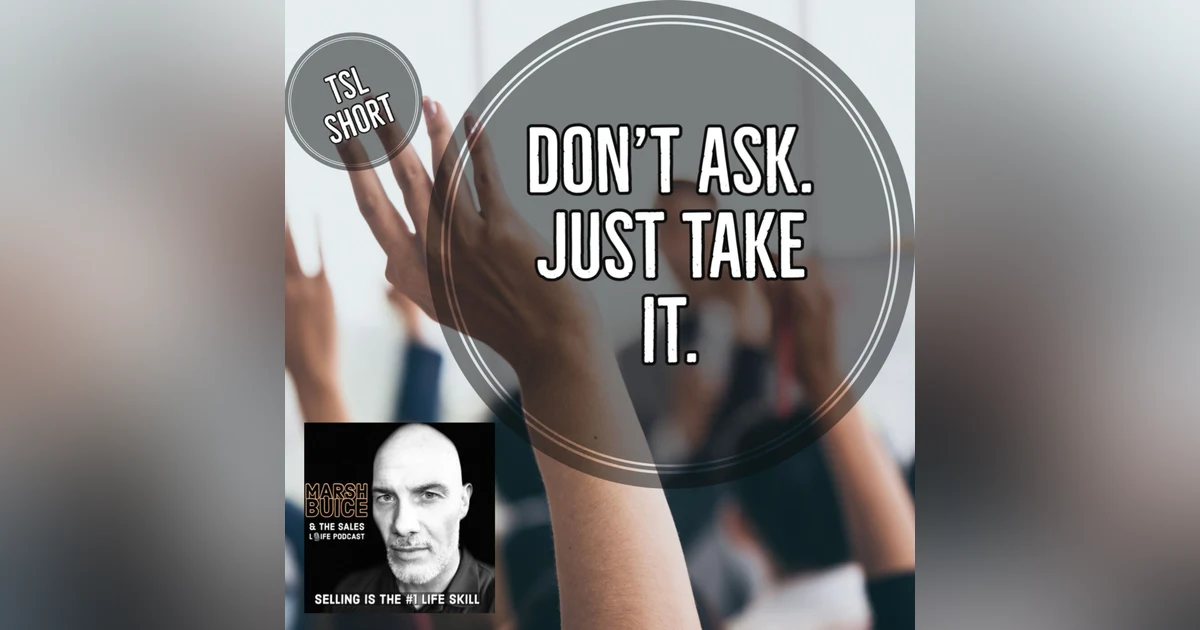 TSL Short: Don't Ask. Just Take It.