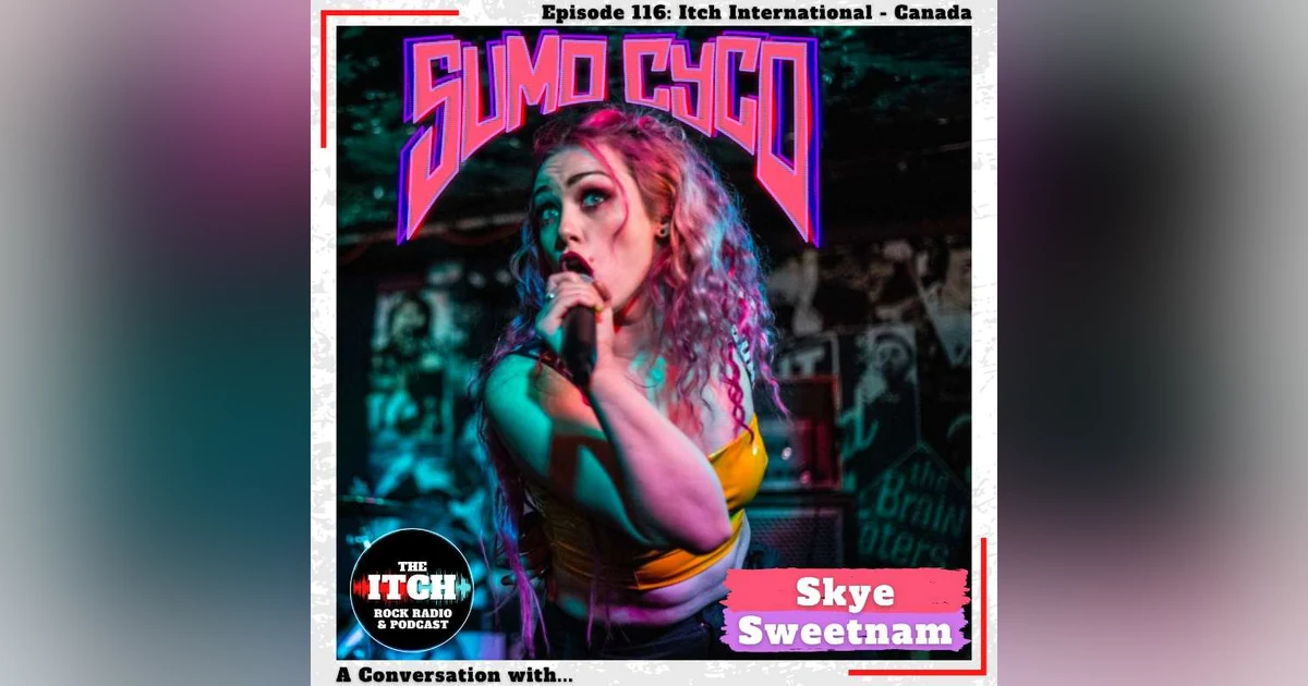 E116 A Conversation with Skye Sweetnam of Sumo Cyco