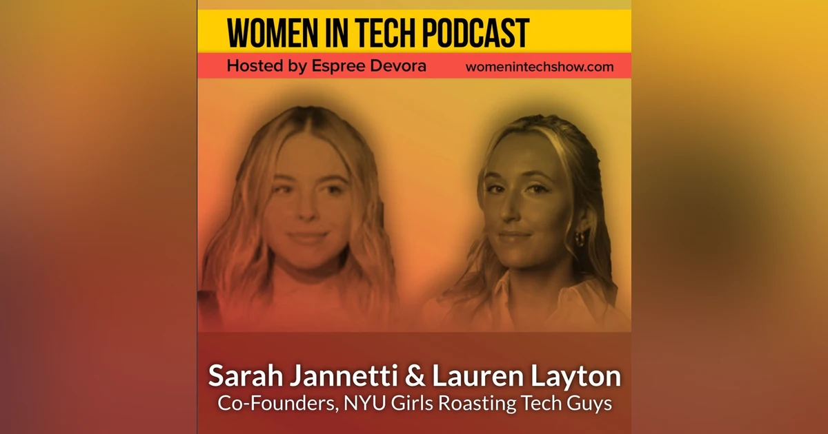 Sarah Jannetti & Lauren Layton of NYU Girls Roasting Tech Guys: Women In Tech New York