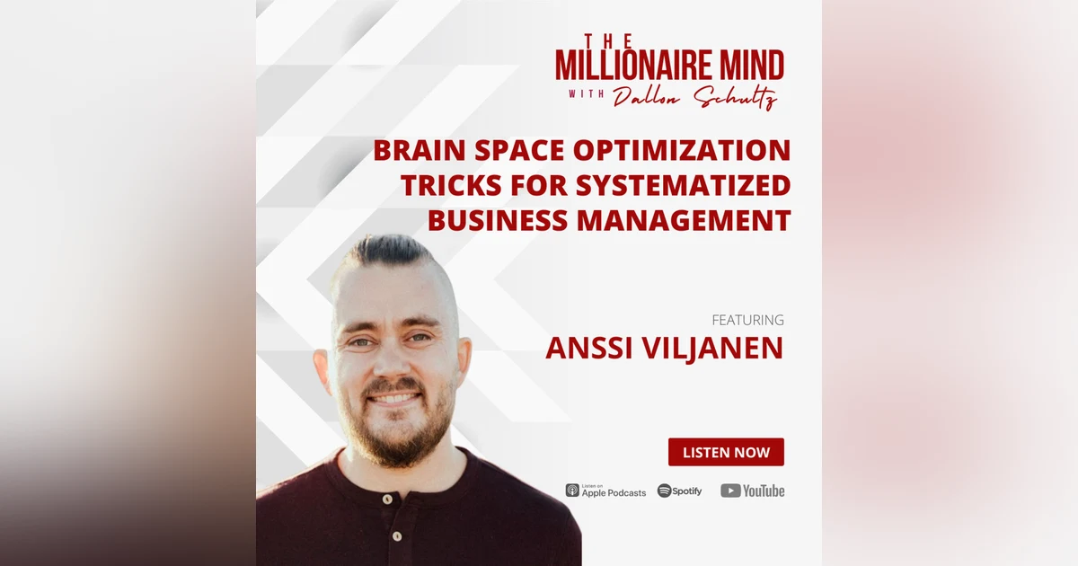 EP16: Brain Space Optimization Tricks for Systematized Business Management with Anssi Viljanen
