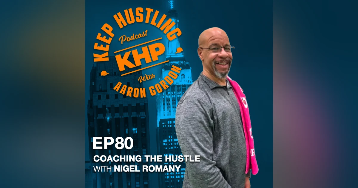 Coaching The Hustle With Nigel Romany