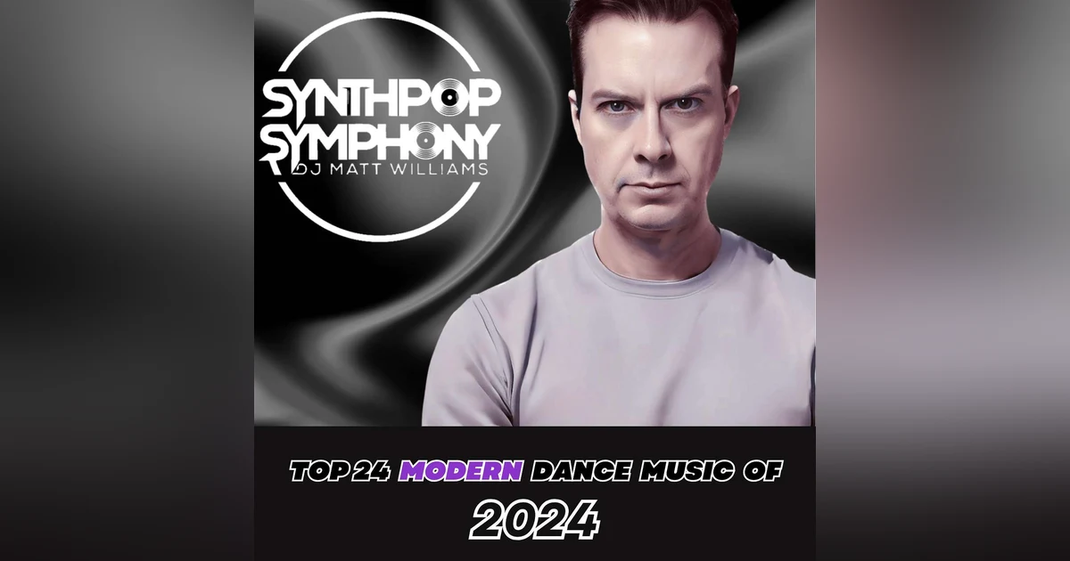 Synthpop Symphony 254 Counting Down The Top 30 Electronic Dance Tracks of 2024!