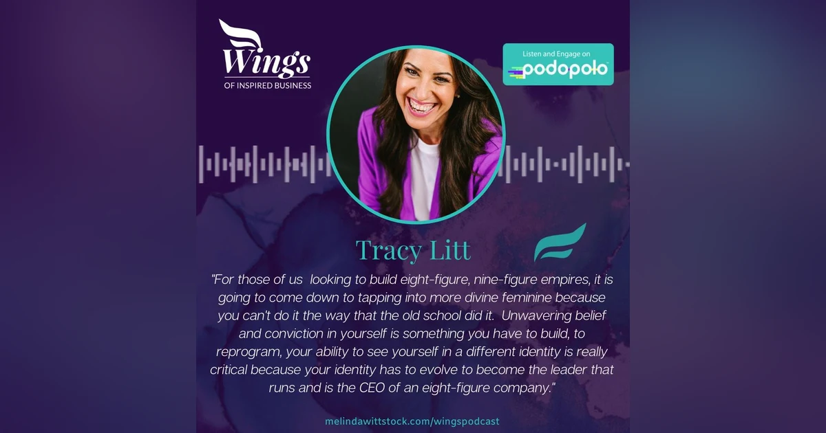 Mind Magic: Entrepreneur Tracy Litt on How to Leverage the Divine Feminine and Quantum Law for Wealth and Impact