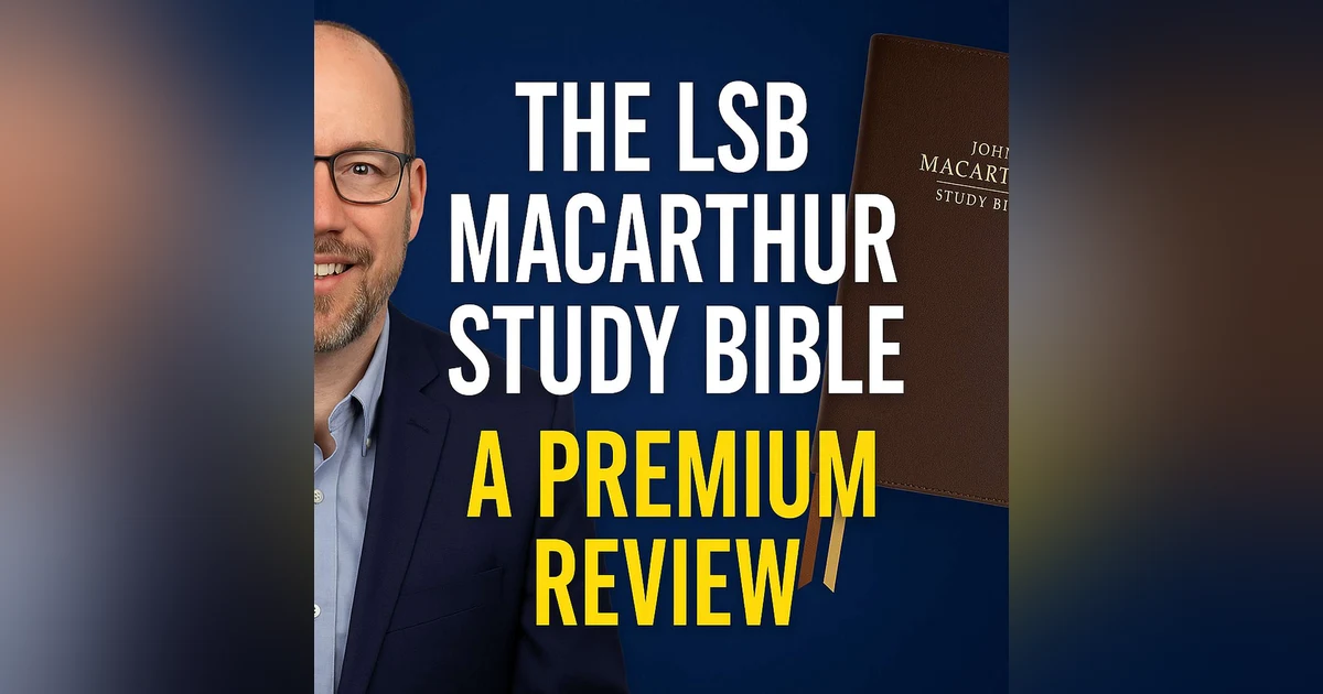 Bible Review!  The MacArthur LSB Study Bible, First Edition