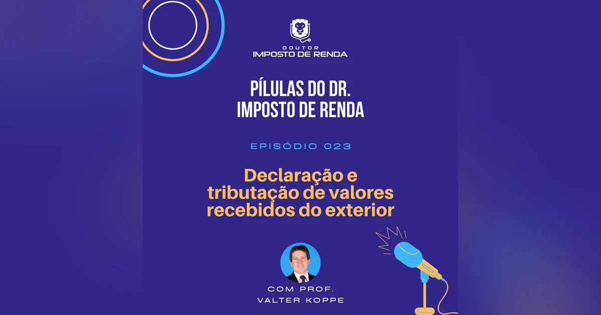 PDIR #023 – Declaração e tributação de valores recebidos do exterior