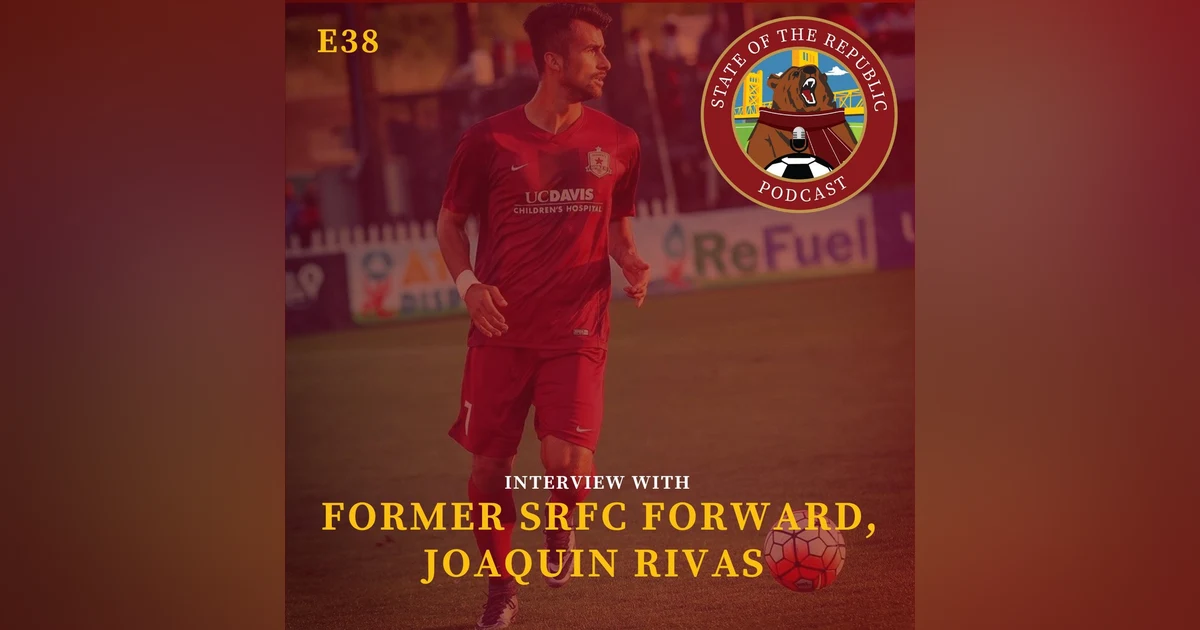 S1E38 - Interview with Former SRFC & Current El Salvador National Team Forward, Joaquin Rivas!