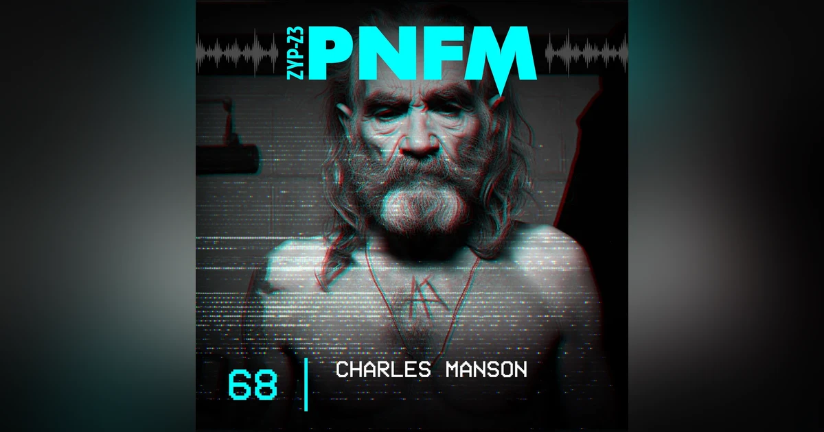 PNFM - EP068 - Charles Manson