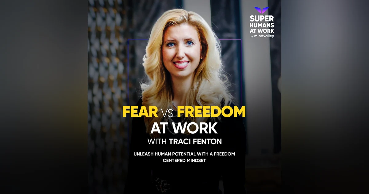 Fear vs Freedom At Work — Traci Fenton