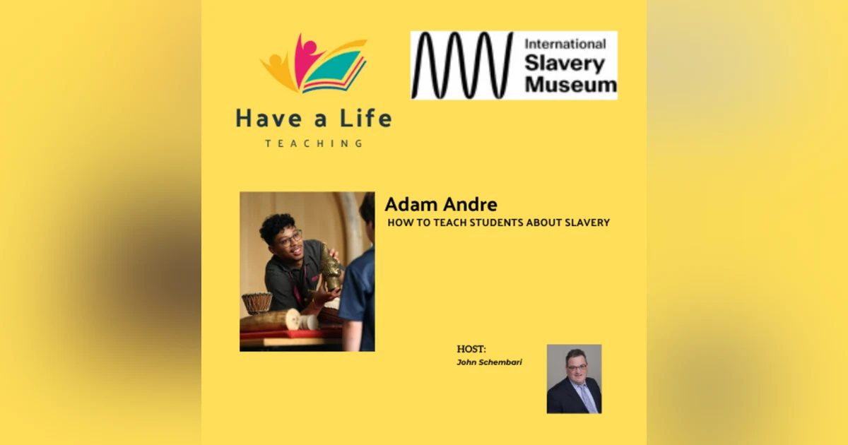 How to Teach Students About Slavery (Adam Andre)