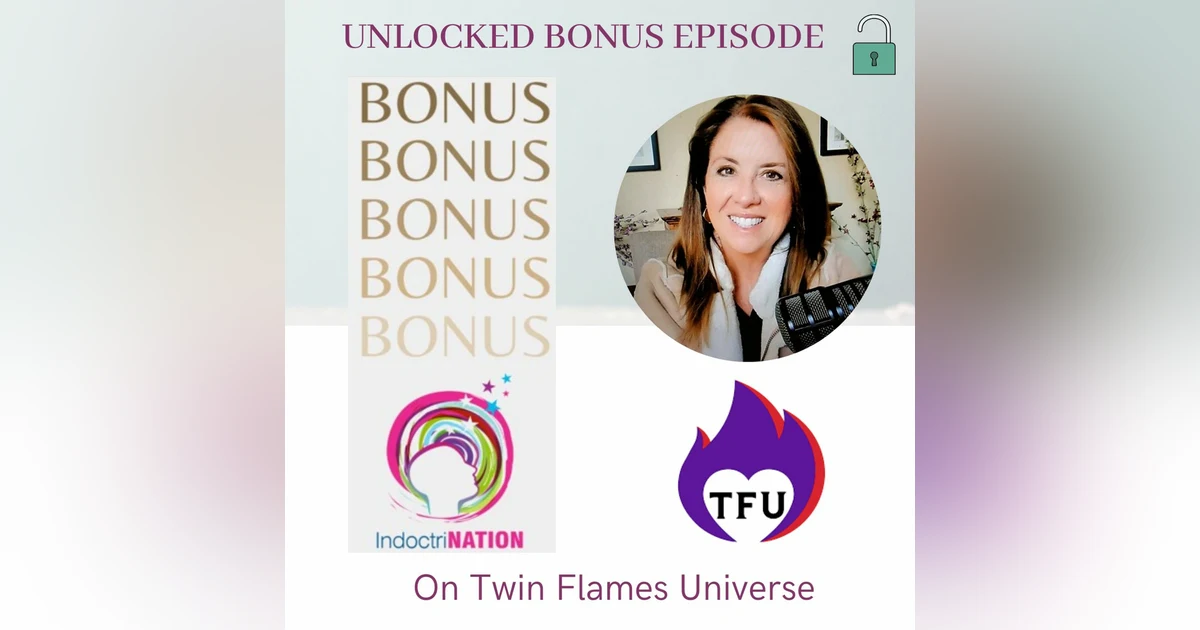 UNLOCKED BONUS EPISODE: On Twin Flames Universe