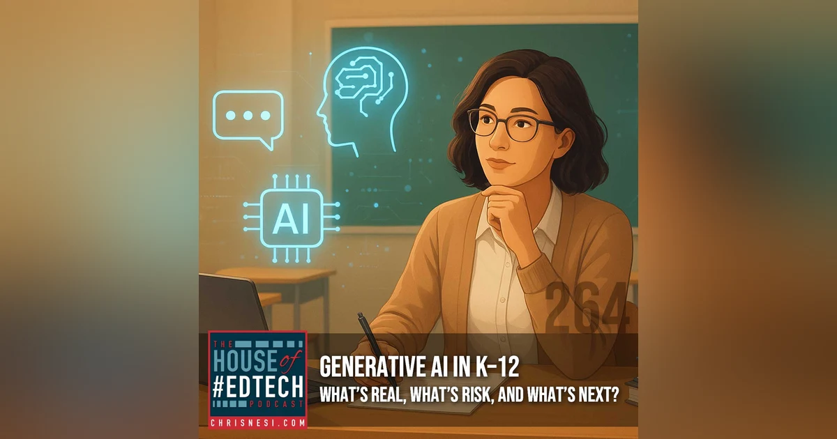 Generative AI in K–12: What’s Real, What’s Risk, and What’s Next - HoET264