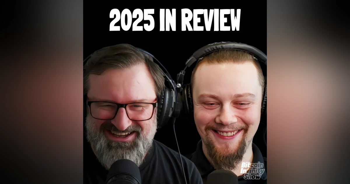 2025 Year in Review | Bitcoin Infinity Show #184