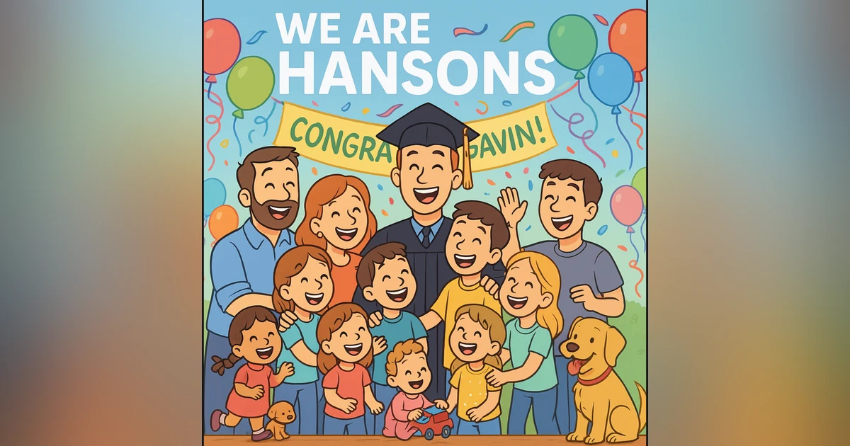 "We Are the Hansons: Graduation Party Glory – Gavin’s Big Day":