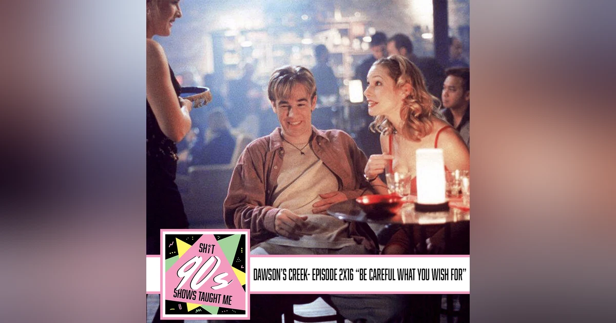 Dawson's Creek Season 2 Episode 16 Be Careful What You Wish For