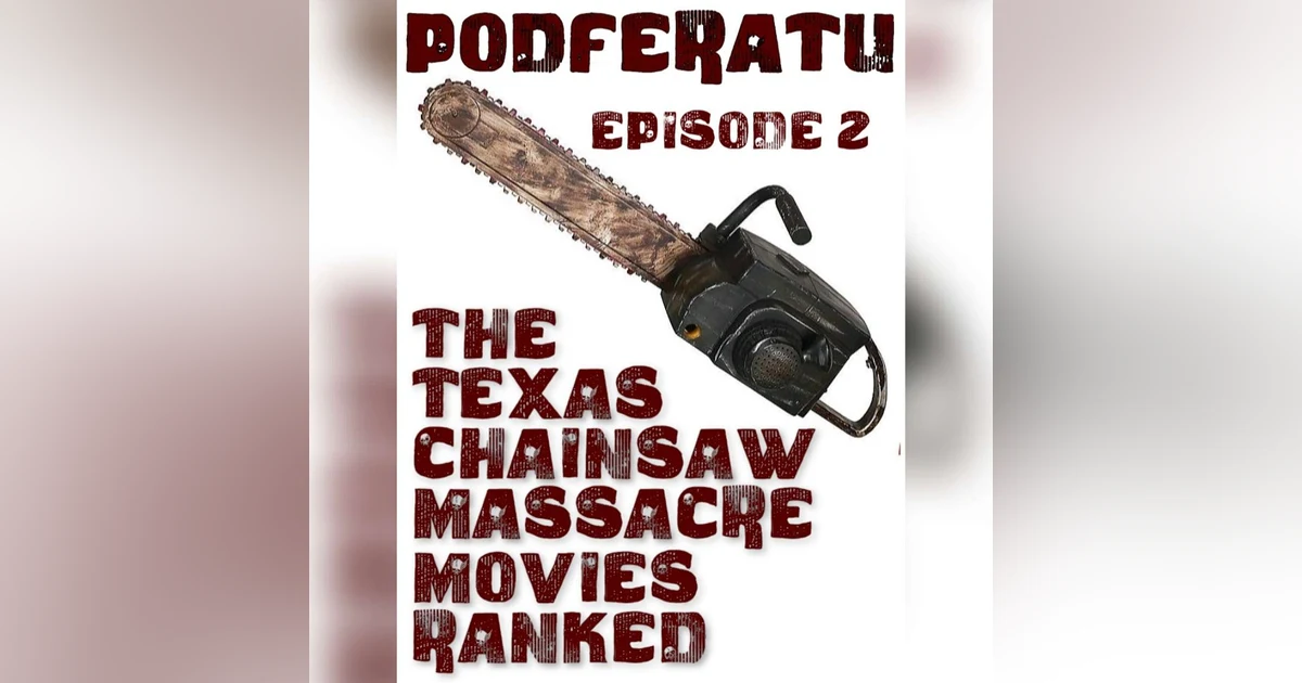 Episode 2: Ranking The Texas Chainsaw Massacre Movies