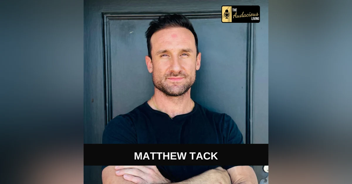 Unlocking Human Performance: Insights from Matthew Tack on Mindset and Wellness