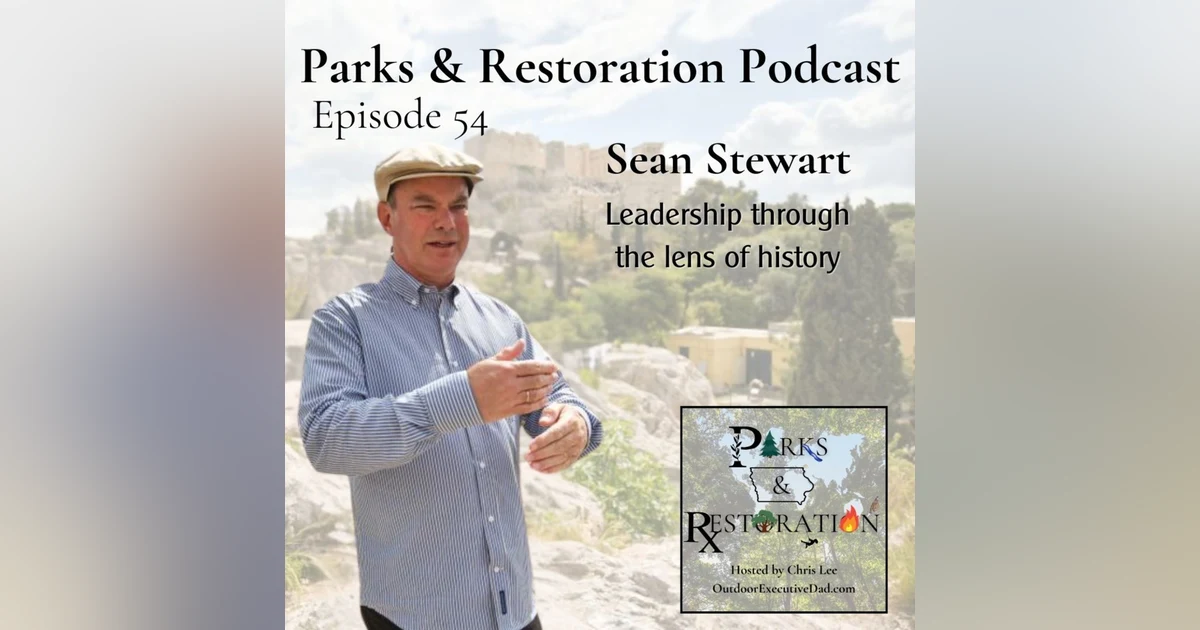 54. Leadership through the lens of history with Sean Stewart
