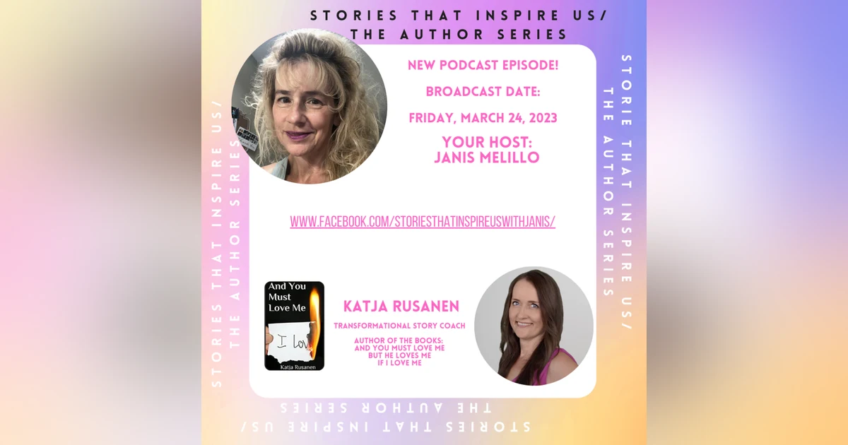Stories That Inspire Us / The Author Series with Katja Rusanen - 03.24.23