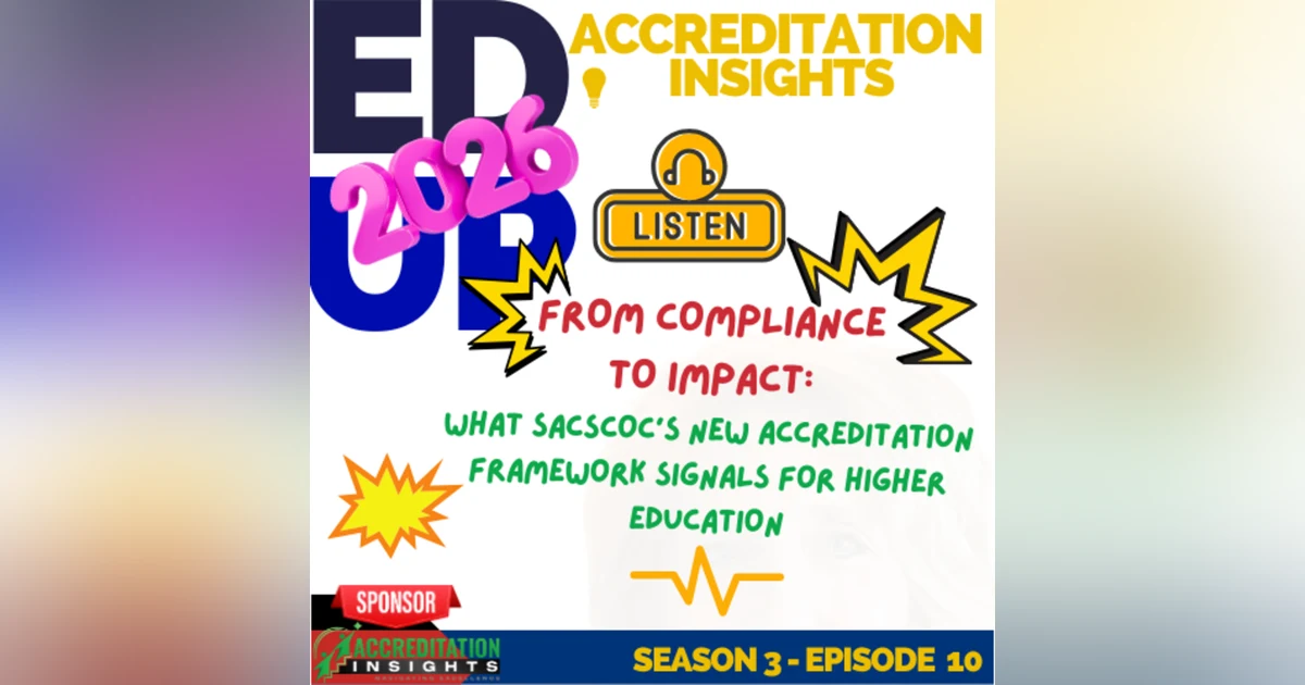 10. From Compliance to Impact: What SACSCOC's New Accreditation Framework Signals for Higher Education