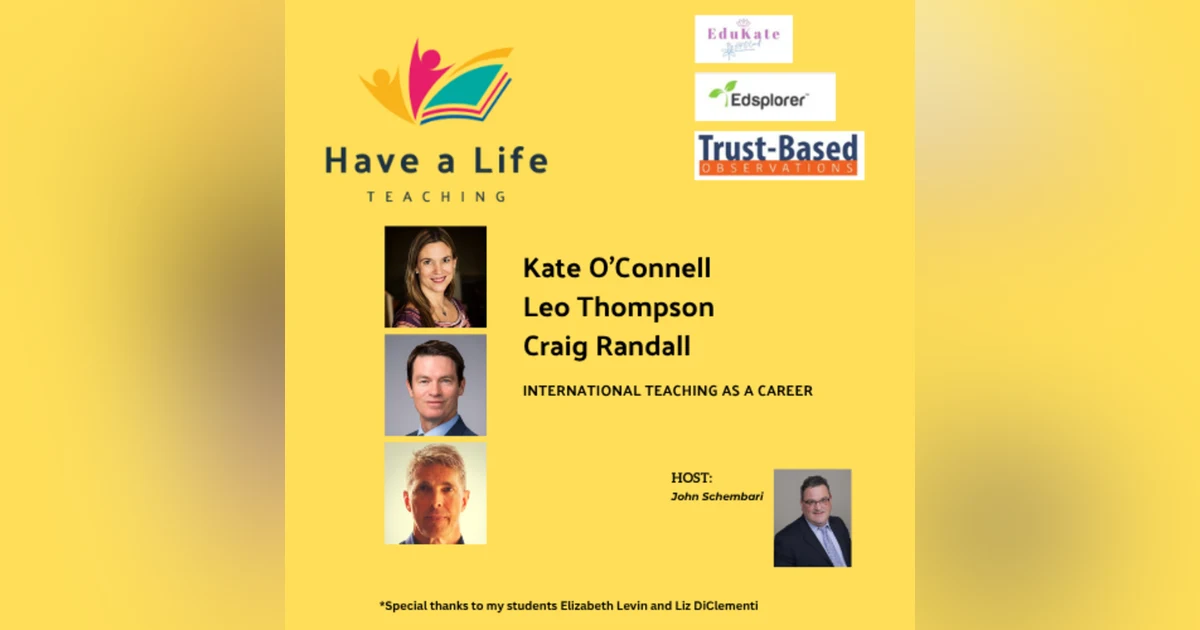 Kate O'Connell, Leo Thompson, and Craig Randall: How to Navigate International Schools as an Educator