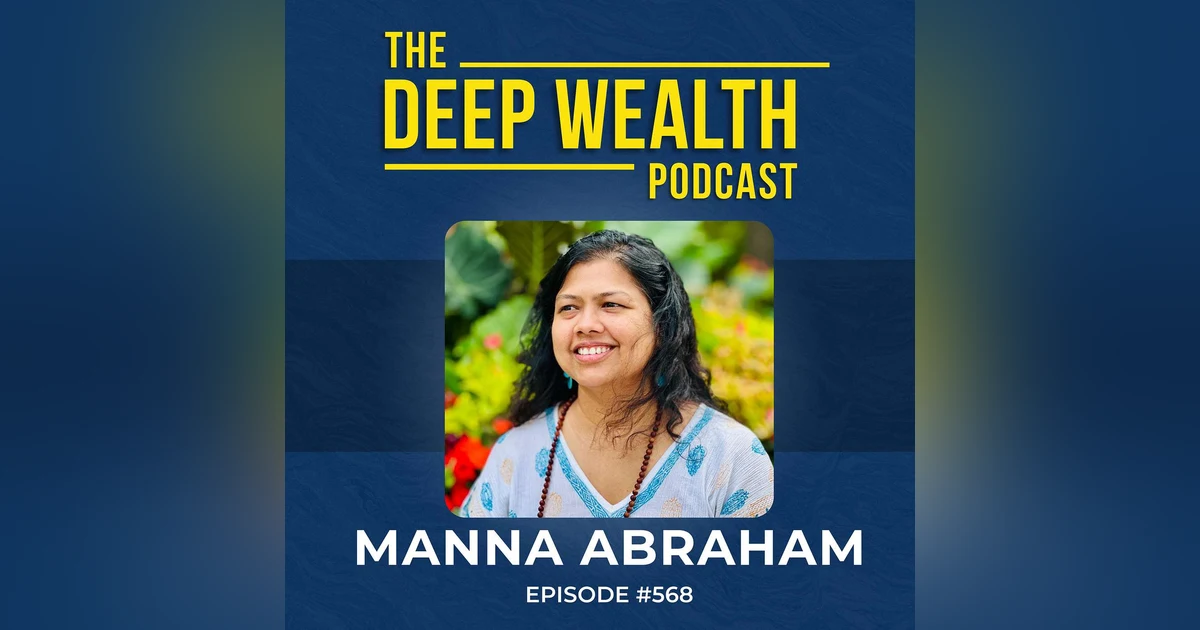 Manna Abraham Leadership Expert: Your Business Is Not Stuck, You Are. Here's What To Do. (#568)