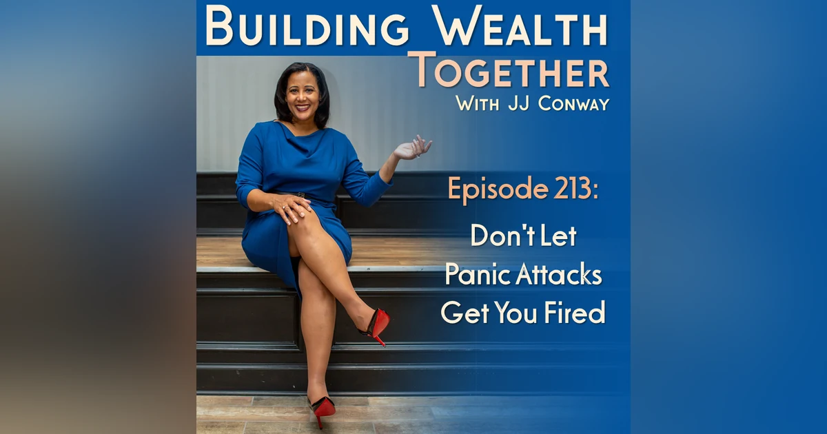 Episode 213: Don’t Let Panic Attacks Get You Fired