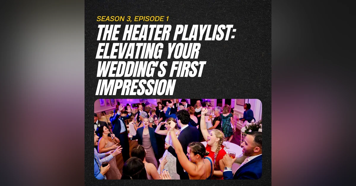 The Heater Playlist: Elevating Your Wedding's First Impression