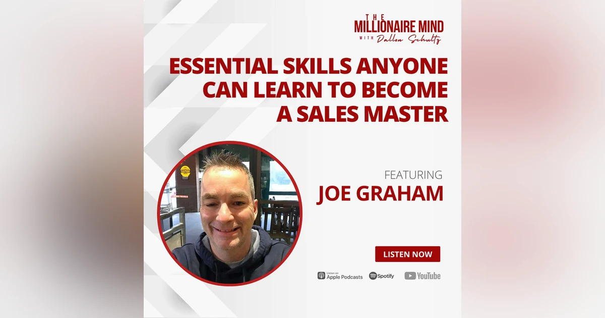EP133: Essential Skills Anyone Can Learn to Become a Sales Master with Joe Graham