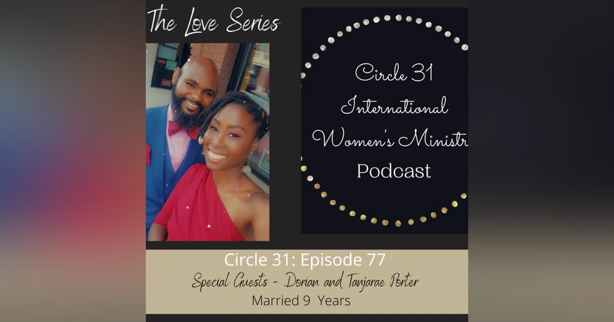 Episode 77: Mental Health, Safe Spaces and Self Awareness in Marriage with Dorian and Tanjarae Porter