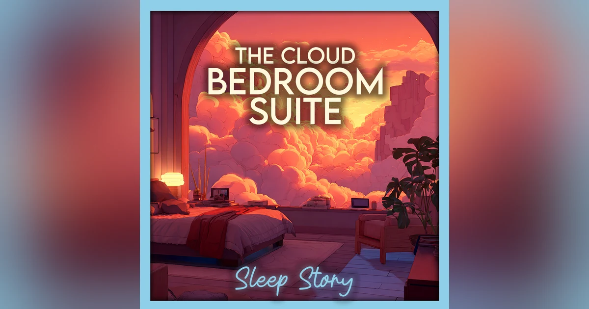 Cloud Bedroom Suite ☁️✨ Sleep Story for Grown Ups | Cozy Guided Sleep Story for Deep Relaxation & Peaceful Sleep