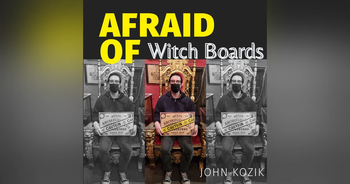Afraid of Witch Boards