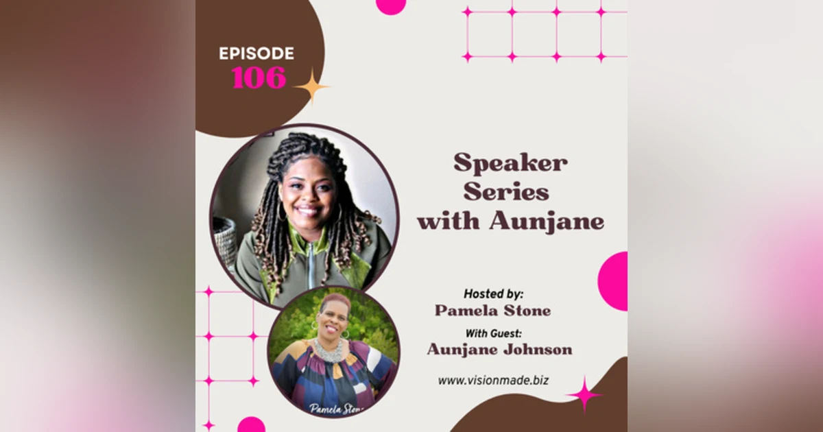 Episode 106 Aunjane is 1 of the Trailblazers leading the way in HER story series.