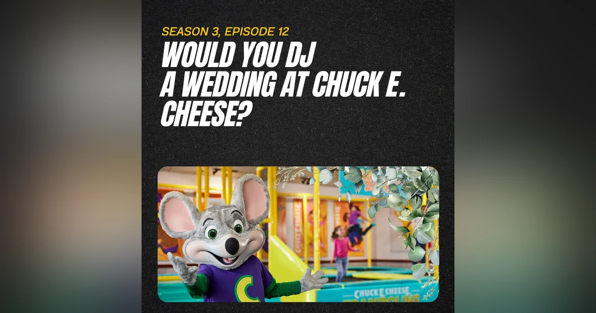 Would You DJ a Wedding at Chuck E. Cheese?
