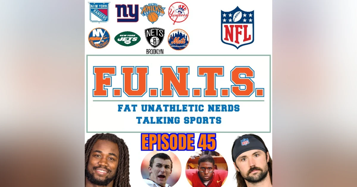 FUNTS 45 | Fan Submissions, NFL Preseason, Manziel and Bush