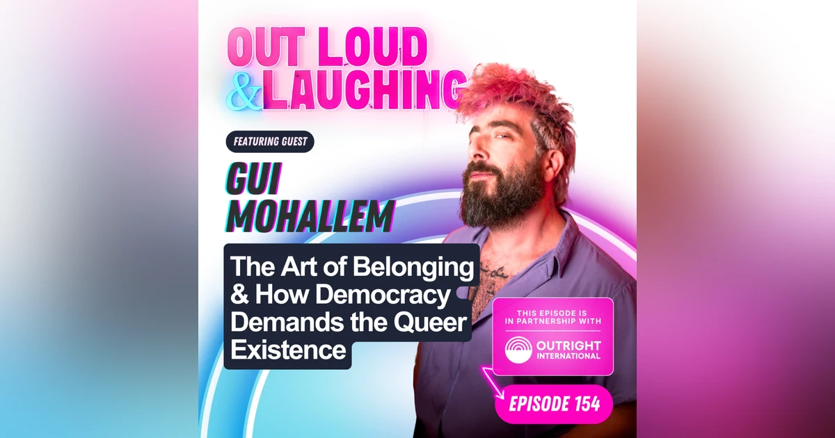 The Art of Belonging & How Democracy Demands the Queer Existence with Gui Mohallem