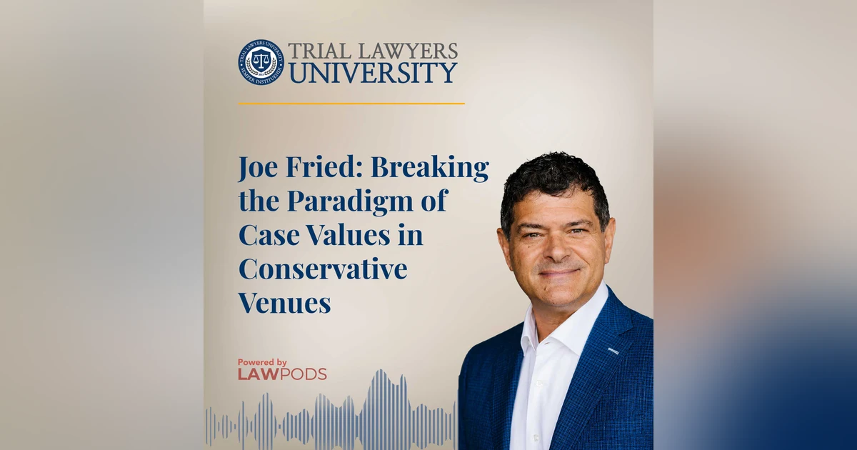 Joe Fried: Breaking the Paradigm of Case Values in Conservative Venues