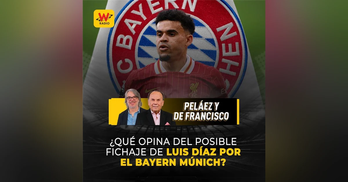 ¿Qué opina del posible fichaje de Luis Díaz por el Bayern?