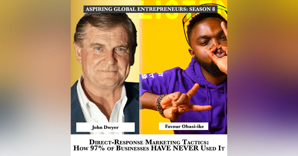 🇦🇺 Direct-Response Marketing Tactics: How 97% of Businesses HAVE NEVER Used It with John Dwyer - 274